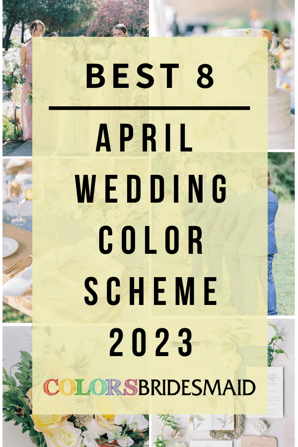 Best 8 April Wedding Color Schemes for 2023