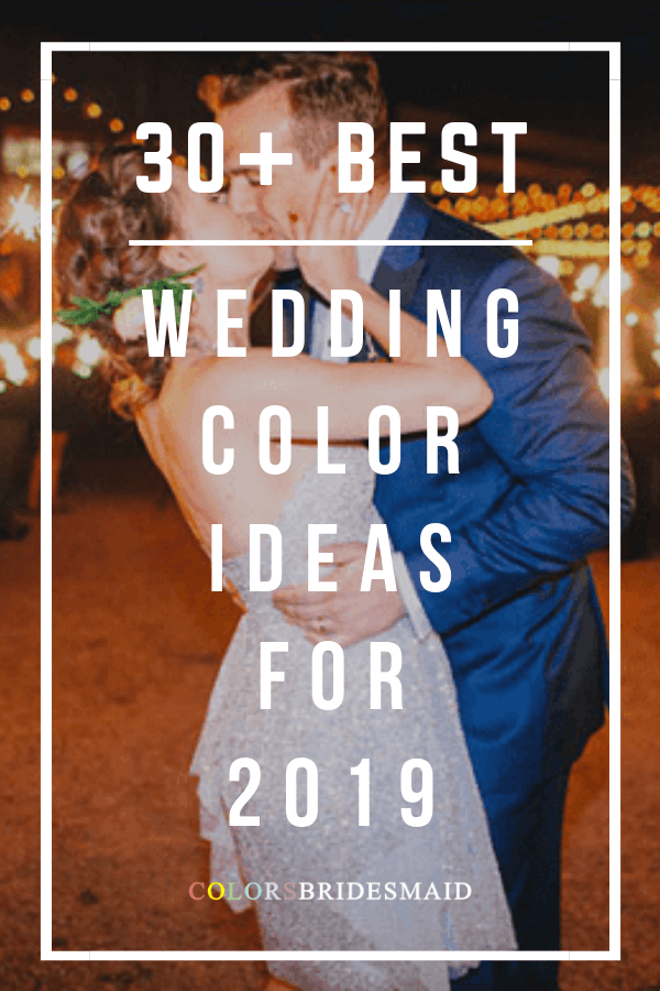 30+ Best Wedding Color Ideas for 2019